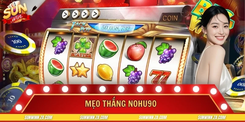 How to Play Nohu90 at Sunwin and Win Bigger Rewards
